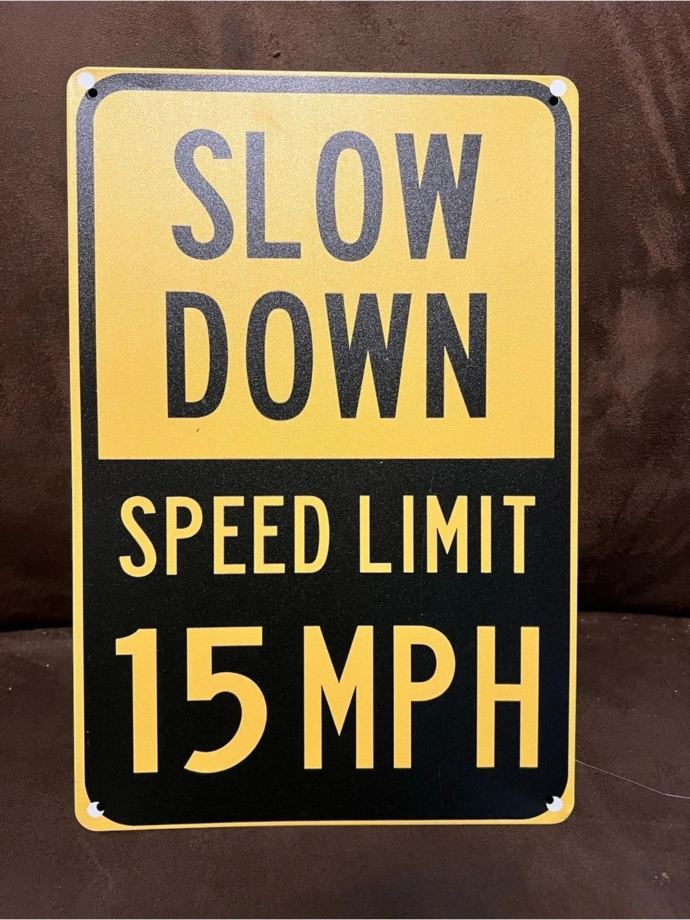 UNBRANDED Slow Down Speed Limit 15 MPH Sign